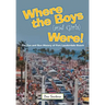 Where the Boys (and Girls) Were!: The Fun and Sun History of Fort Lauderdale Beach
