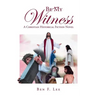 Be My Witness: A Christian Historical Fiction Novel