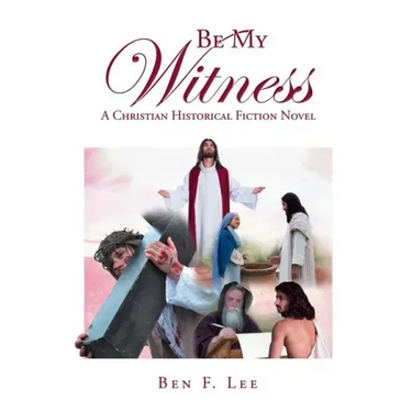 Be My Witness: A Christian Historical Fiction Novel