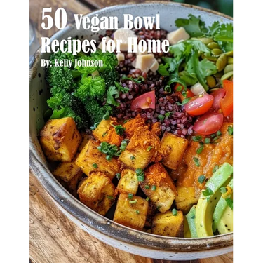 50 Vegan Bowl Recipes for Home