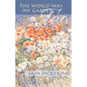 The World Was My Garden, Too