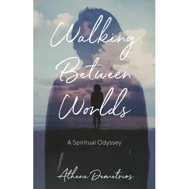Walking Between Worlds: A Spiritual Odyssey