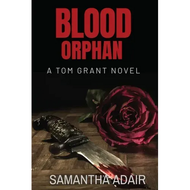 Blood Orphan: A Tom Grant Novel