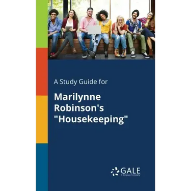 A Study Guide for Marilynne Robinson's "Housekeeping"