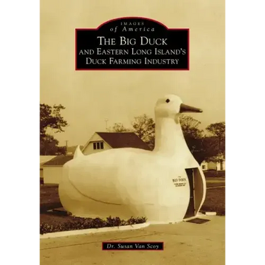 The Big Duck and Eastern Long Island's Duck Farming Industry