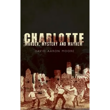 Charlotte: Murder, Mystery and Mayhem