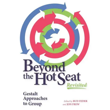 Beyond the Hot Seat Revisited: Gestalt Approaches to Group