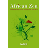 African Zen: 108 Meditations on Our Relationship with Spirit