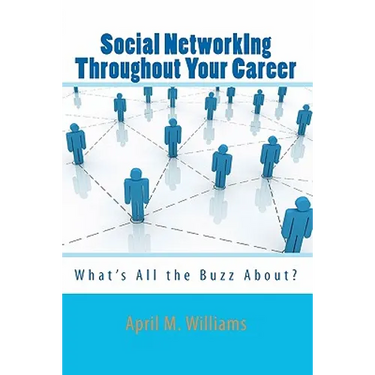 Social NetworkIng Throughout Your Career: What's All the Buzz About?