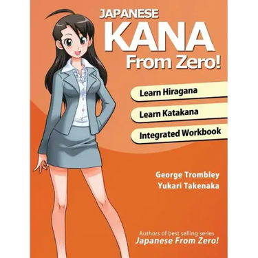 Japanese Kana From Zero!: Proven Methods to Learn Japanese Hiragana and Katakana with Integrated Workbook and Answer Key