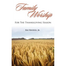 Family Worship for the Thanksgiving Season