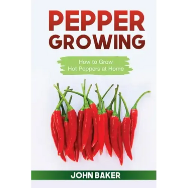 Pepper Growing: How to Grow Hot Peppers at Home