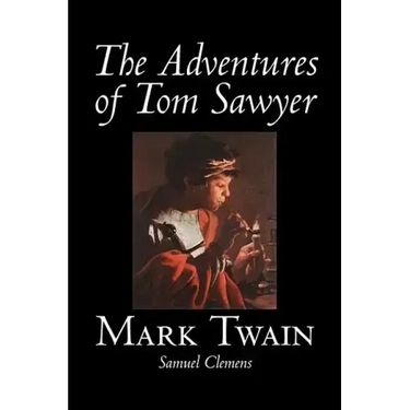 The Adventures of Tom Sawyer by Mark Twain, Fiction, Classics