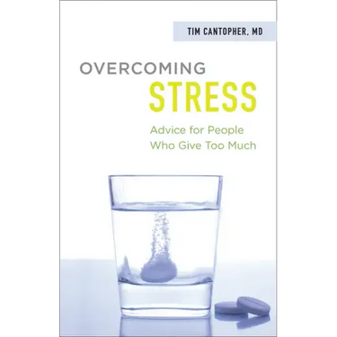 Overcoming Stress: Advice for People Who Give Too Much