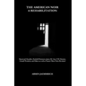 The American Noir - A Rehabilitation: Dashiell Hammett, Raymond Chandler, James M. Cain, Cornell Woolrich, W.R. Burnett and Others as well as Classic