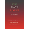The Ciano Diaries 1939-1943: The Complete, Unabridged Diaries of Count Galeazzo Ciano, Italian Minister of Foreign Affairs, 1936-1943