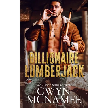 Billionaire Lumberjack: A Standalone Billionaire Mountain Man Forced Proximity Romance