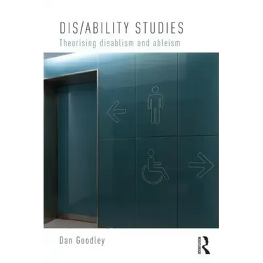 Dis/ability Studies: Theorising disablism and ableism