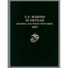 U. S. Marines in Vietnam: Fighting the North Vietnamese, 1967