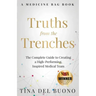 Truths from the Trenches: The Complete Guide to Creating a High-Performing, Inspired Medical Team