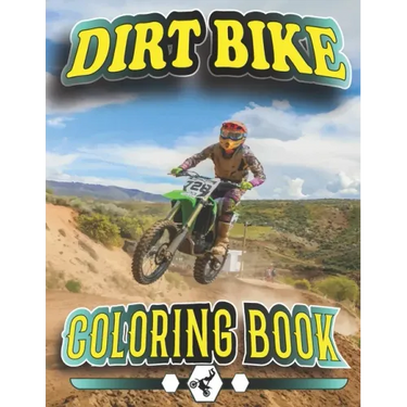 Dirt Bike Coloring Book: A Collection of Motocross, Motorcycles, Tricks, relaxation Coloring Pages for Kids, Teens.
