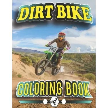 Dirt Bike Coloring Book: A Collection of Motocross, Motorcycles, Tricks, relaxation Coloring Pages for Kids, Teens.