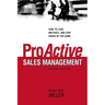 Proactive Sales Management: How to Lead, Motivate, and Stay Ahead of the Game