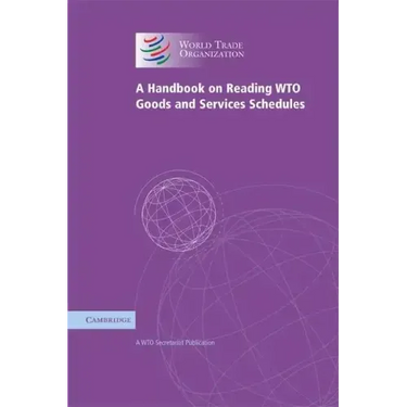 A Handbook on Reading Wto Goods and Services Schedules