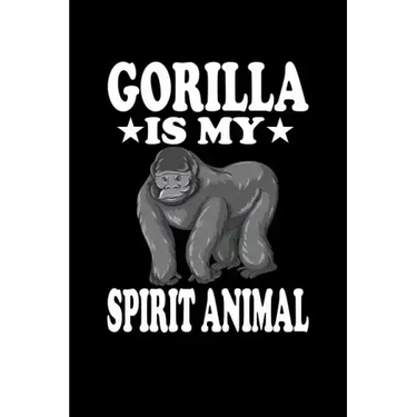 Gorilla Is My Spirit Animal: Animal Nature Collection