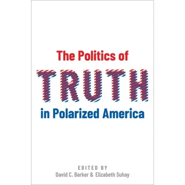 The Politics of Truth in Polarized America