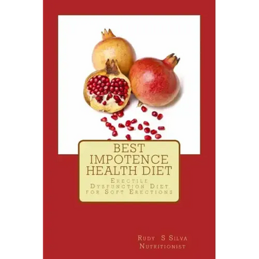 Best Impotence Health Diet: Erectile Dysfunction Diet for Soft Erections
