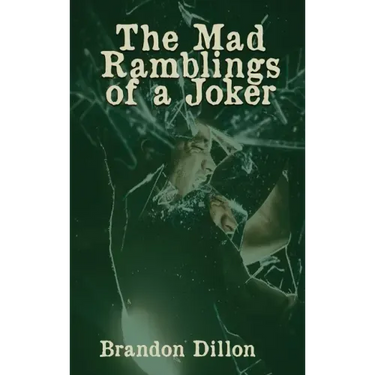 The Mad Ramblings of a Joker