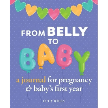 From Belly to Baby: A Journal for Pregnancy and Baby's First Year
