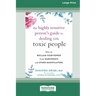 The Highly Sensitive Person's Guide to Dealing with Toxic People: How to Reclaim Your Power from Narcissists and Other Manipulators [Standard Large Pr