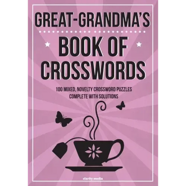 Great-Grandma's Book of Crosswords: 100 novelty crossword puzzles