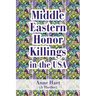 Middle Eastern Honor Killings in the USA: (A Thriller)