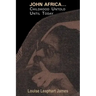 John Africa...Childhood Untold Until Today