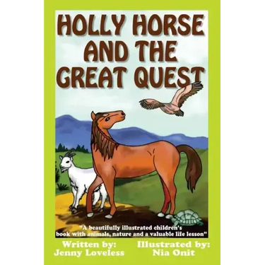 Holly Horse And the Great Quest: A beautifully illustrated children's book with animals, nature and valuable life lesson