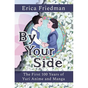 By Your Side: The First 100 Years of Yuri Anime and Manga
