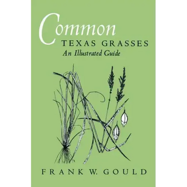 Common Texas Grasses: An Illustrated Guide Volume 3