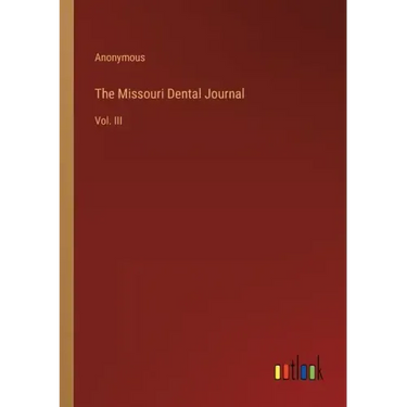 The Missouri Dental Journal: Vol. III