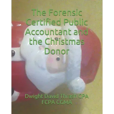 The Forensic Certified Public Accountant and the Christmas Donor