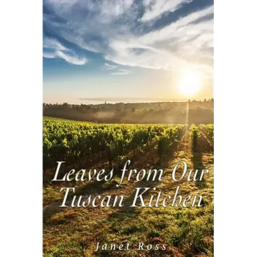 Leaves from Our Tuscan Kitchen: Or How to Cook Vegetables