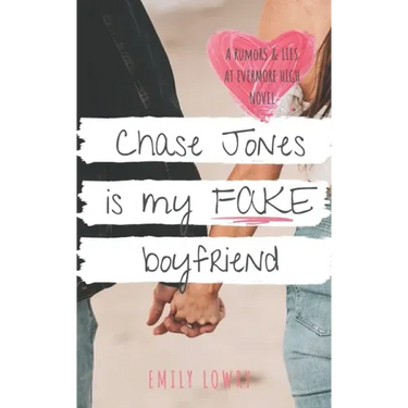 Chase Jones is My Fake Boyfriend: A Sweet YA Romance