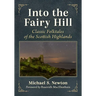 Into the Fairy Hill: Classic Folktales of the Scottish Highlands