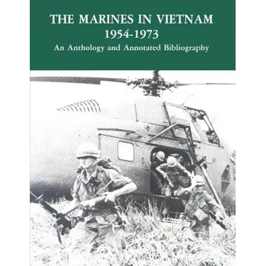 The Marines in Vietnam - 1954-1973: An Anthology and Annotated Bibliography