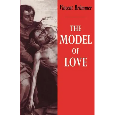 The Model of Love: A Study in Philosophical Theology