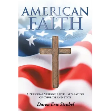 American Faith: A Personal Struggle with Separation of Church and State