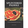 Splintered Paddle: a Novel of Kamehameha the Great