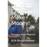 Launch, Grow and Make Money!: Become a Home Inspector